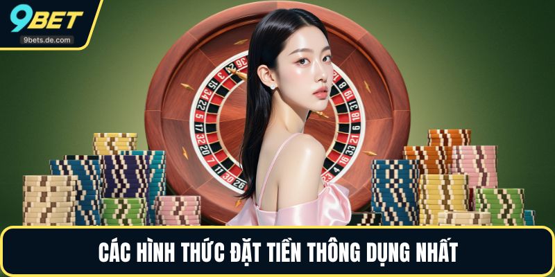 Các hình thức đặt tiền thông dụng nhất