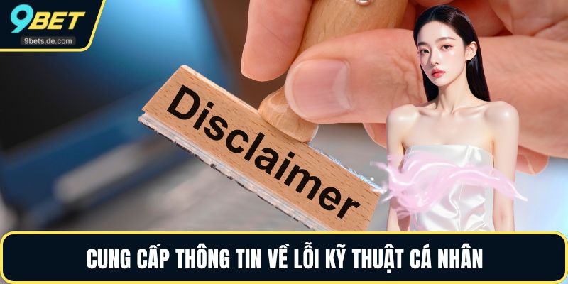 Cung cấp thông tin về lỗi kỹ thuật cá nhân