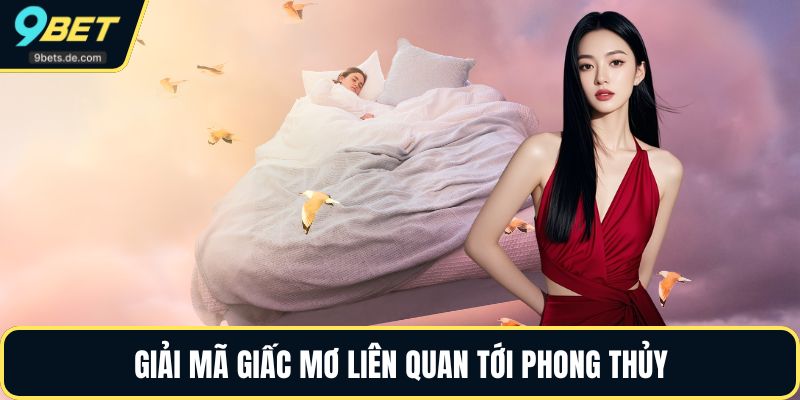 Giải mã giấc mơ liên quan tới phong thủy