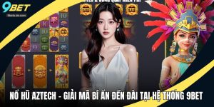 nổ hũ aztech