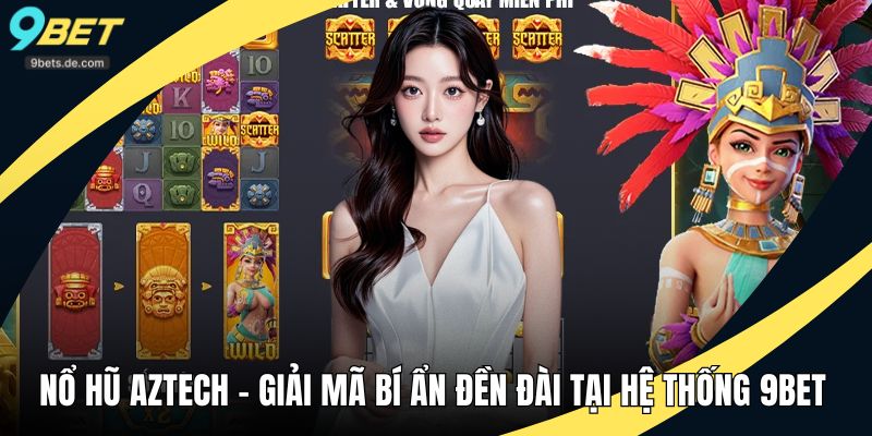 nổ hũ aztech